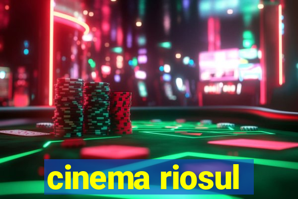 cinema riosul